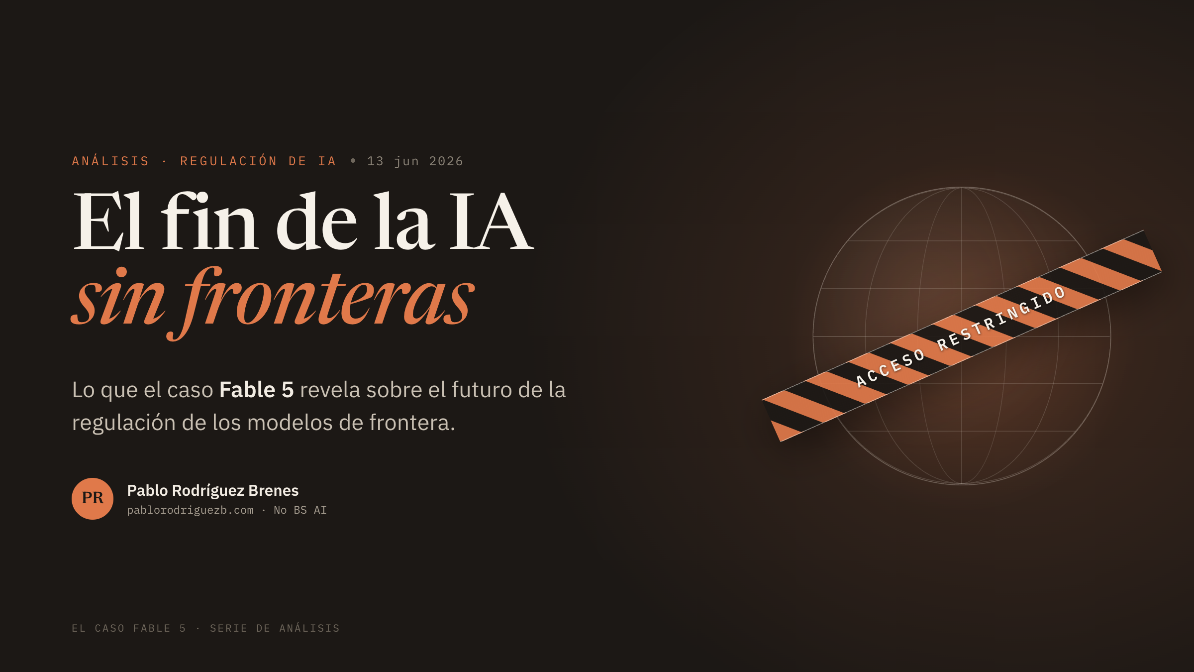 El fin de la IA sin fronteras: lo que el caso Fable 5 revela sobre el futuro de la regulación
